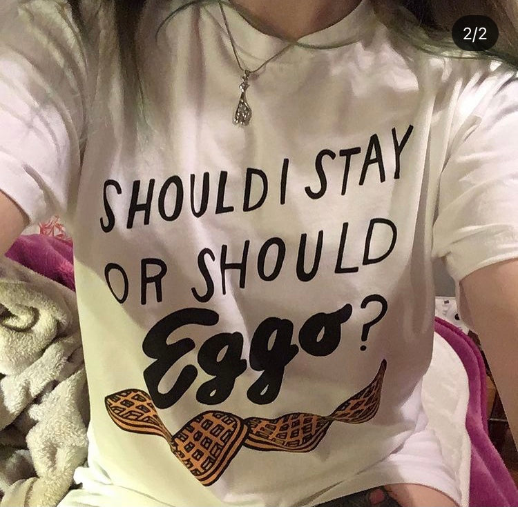Should I Stay Or Should Eggo T-Shirt